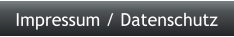 Impressum / Datenschutz